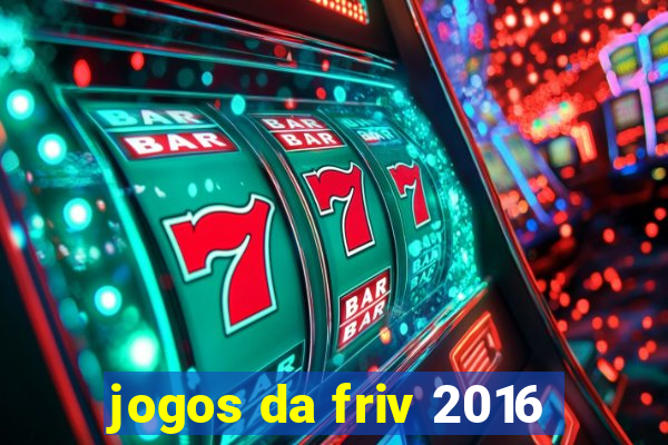 jogos da friv 2016